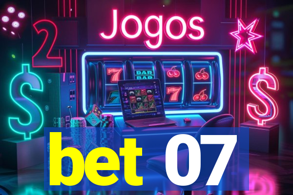 bet 07